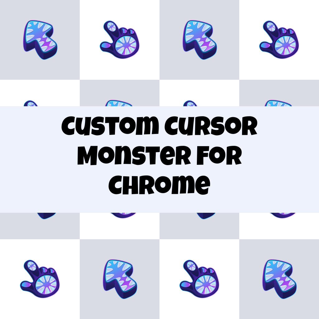 Custom Cursor Monster For Chrome